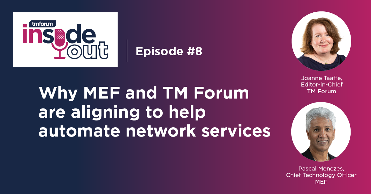 Inside Out: Why MEF and TM Forum are aligning to help automate network services